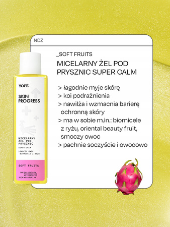 YOPE Żel pod prysznic Micelarny Super Calm Soft Fruits 200ml